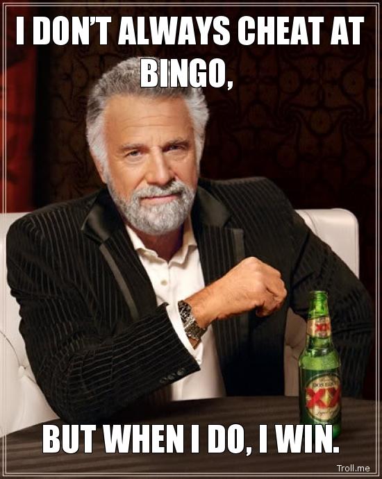 Bingo Memes I dont always Cheat