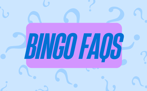 Bingo FAQs