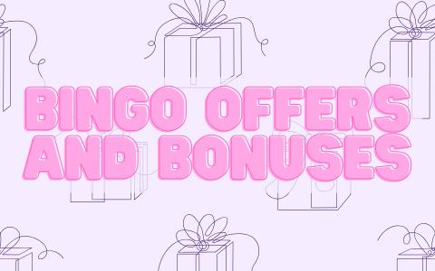 Bingo Offers and Bonuses